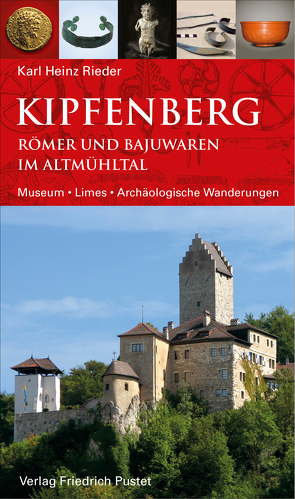Kipfenberg. Römer und Bajuwaren im Altmühltal von Rieder,  Karl-Heinz