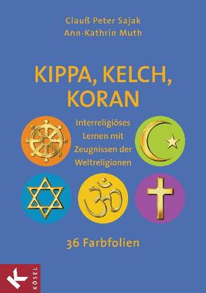 Kippa, Kelch, Koran von Buchmüller,  Ann-Kathrin, Sajak,  Clauß Peter