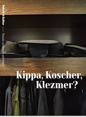 Kippa, Koscher, Klezmer? – Dossier „Judentum und Kultur“ von Altaras,  Adriana, Arnold,  Rafael, Bodemann,  Y Michal, Bomhoff,  Hartmut, Bönte,  Andreas, Brenner,  Michael, Brüheim,  Theresa, Brumlik,  Micha, Dachs,  Gisela, De Maiziere,  Thomas, Geissler,  Theo, Gromova,  Alina, Gross,  Raphael, Grübel,  Monika, Grütters,  Monika, Heil,  Johannes, Homann,  Erik, Homolka,  Walter, Hurshell,  Michael, Iro,  Wolf, Kampling,  Rainer, Kauschke,  Detlev, Kessler,  Katrin, Kiesel,  Doron, Kirchhoff,  Markus, Knufinke,  Ulrich, Livnat,  Andrea, Nemtsov,  Jascha, Ofek,  Ruth, Schmidt,  Jessica, Schneider,  Richard C., Schoeps,  Julius H., Schulz,  Gabriele, Seifen,  Barbara, Sievers,  Johan, Veltri,  Giuseppe, von der Lühe,  Irmela, Wenzel,  Mirjam, Zimmermann,  Olaf