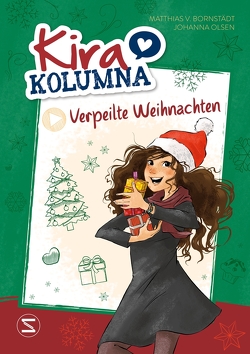 Kira Kolumna: Verpeilte Weihnachten von Olsen,  Johanna