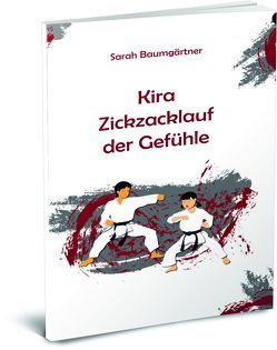 Kira – Zickzacklauf der Gefühle von Baumgärtner,  Sarah