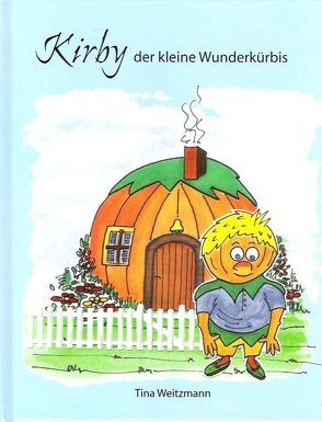 Kirby, der kleine Wunderkürbis von Goeddel,  Dieter, Weitzmann,  Martina