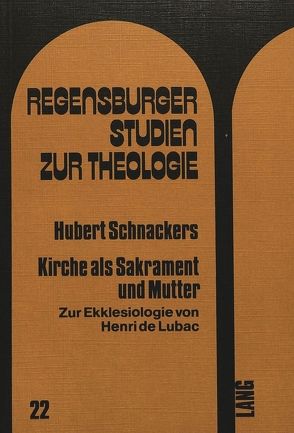 Kirche als Sakrament und Mutter von Schnackers,  Hubert