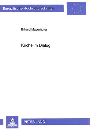 Kirche im Dialog von Mayerhofer,  Erhard