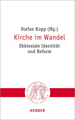 Kirche im Wandel von Althaus,  Rüdiger, Bischof,  Franz Xaver, Ebertz,  Michael N., Haslinger,  Herbert, Haunerland,  Winfried, Höhn,  Hans-Joachim, Jacobs,  Christoph, Köcher ,  Renate, Kopp,  Stefan, Koritensky,  Andreas, Markl,  Dominik, Nothelle-Wildfeuer,  Ursula, Rahner,  Johanna, Riegel,  Ulrich, Schallenberg,  Peter, Seewald,  Michael, Söding,  Thomas, Stosch,  Klaus von, Thönissen,  Wolfgang