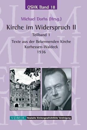 Kirche im Widerspruch Band II / Texte aus der Bekennenden Kirche Kurhessen-Waldeck 1936 von Dorhs,  Michael