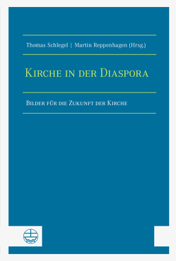 Kirche in der Diaspora von Reppenhagen,  Martin, Schlegel,  Thomas