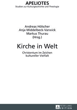 Kirche in Welt von Hölscher,  Andreas, Middelbeck-Varwick,  Anja, Thurau,  Markus