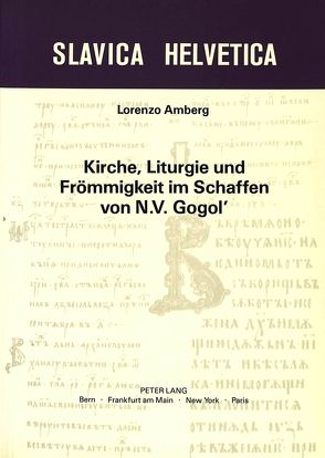 Kirche, Liturgie und Frömmigkeit im Schaffen von N.V. Gogol‘ von Lamberg,  Lorenzo