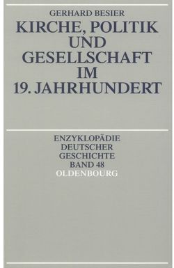 Kirche, Politik und Gesellschaft im 19. Jahrhundert von Besier,  Gerhard