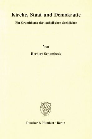 Kirche, Staat und Demokratie. von Schambeck,  Herbert