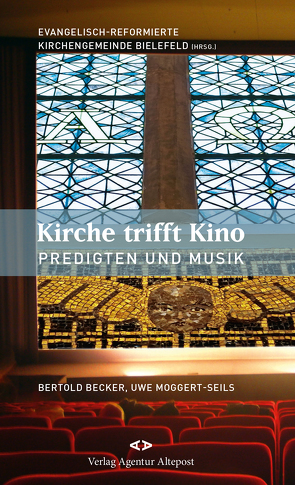 Kirche trifft Kino von Becker,  Bertold, Evangelisch-Reformierte Kirchengemeinde Bielefeld, Kasack,  Friederike, Moggert-Seils,  Uwe