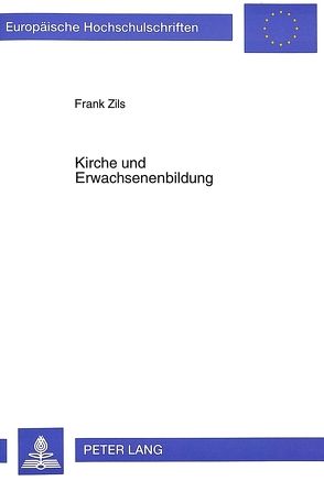 Kirche und Erwachsenenbildung von Zils,  Frank