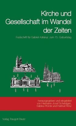 Kirche und Gesellschaft im Wandel der Zeiten von Haas,  Reimund, Prorok,  Sabine, Rönz,  Helmut, Scheidgen,  Hermann-Josef