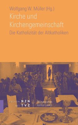 Kirche und Kirchengemeinschaft von Müller,  Wolfgang W.