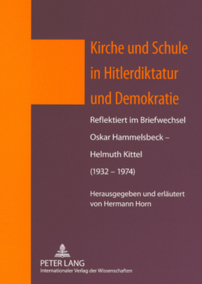 Kirche und Schule in Hitlerdiktatur und Demokratie von Horn,  Hermann