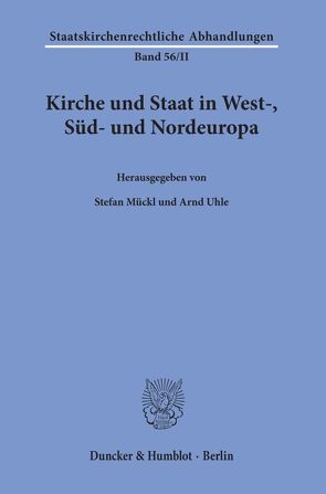 Kirche und Staat in West-, Süd- und Nordeuropa. von Mückl,  Stefan, Uhle,  Arnd