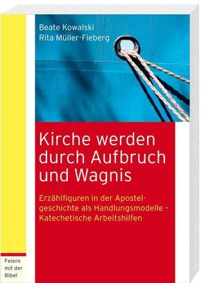 Kirche werden durch Aufbruch und Wagnis von Kowalski,  Beate, Müller-Fieberg,  Rita