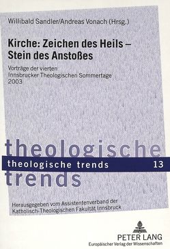 Kirche: Zeichen des Heils – Stein des Anstoßes von Sandler,  Willibald, Vonach,  Andreas