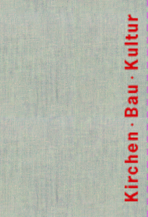 Kirchen · Bau · Kultur von Bollenbeck,  Katherin, Oepen,  Joachim, Pawlik,  Anna