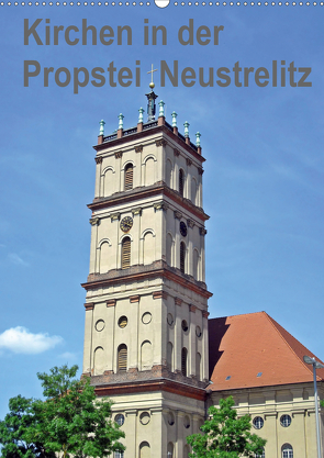 Kirchen in der Propstei Neustrelitz (Wandkalender 2021 DIN A2 hoch) von Mellentin,  Andreas