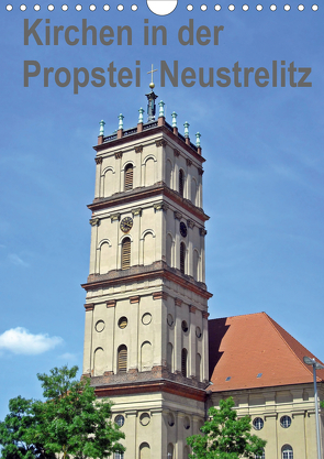 Kirchen in der Propstei Neustrelitz (Wandkalender 2021 DIN A4 hoch) von Mellentin,  Andreas