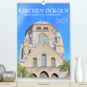 Kirchen in Köln – Highlights und Geheimtipps (Premium, hochwertiger DIN A2 Wandkalender 2023, Kunstdruck in Hochglanz) von Stock,  pixs:sell@Adobe