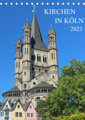 Kirchen in Köln (Tischkalender 2023 DIN A5 hoch) von Stock,  pixs:sell@Adobe