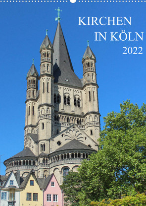 Kirchen in Köln (Wandkalender 2022 DIN A2 hoch) von Stock,  pixs:sell@Adobe