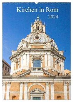 Kirchen in Rom (Wandkalender 2024 DIN A2 hoch), CALVENDO Monatskalender von pixs:sell,  pixs:sell