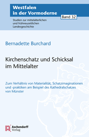 Kirchenschatz und Schicksal im Mittelalter von Burchard,  Bernadette