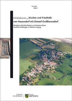 Kirchen und Friedhöfe von Heuersdorf mit Ortsteil Großhermsdorf von Scheidemantel,  Dirk