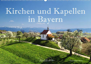 Kirchen und Kapellen in Bayern (Wandkalender 2023 DIN A2 quer) von Ratzer,  Reinhold