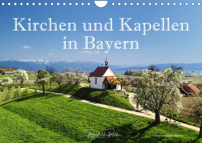 Kirchen und Kapellen in Bayern (Wandkalender 2023 DIN A4 quer) von Ratzer,  Reinhold