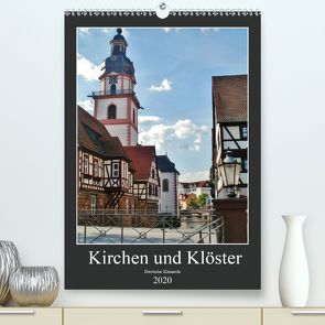 Kirchen und Klöster deutsche Kleinode (Premium, hochwertiger DIN A2 Wandkalender 2020, Kunstdruck in Hochglanz) von Janke,  Andrea