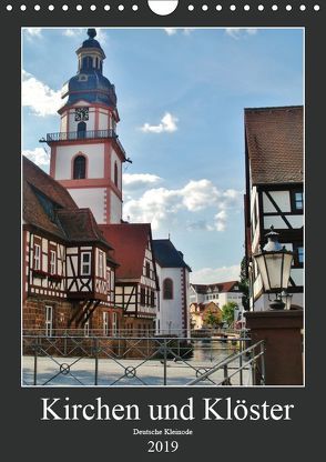 Kirchen und Klöster deutsche Kleinode (Wandkalender 2019 DIN A4 hoch) von Janke,  Andrea