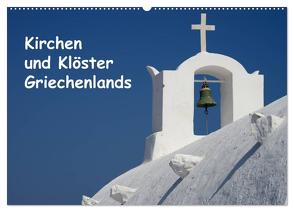 Kirchen und Klöster Griechenlands (Wandkalender 2024 DIN A2 quer), CALVENDO Monatskalender von Westerdorf,  Helmut