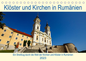 Kirchen und Klöster in Rumänien (Tischkalender 2023 DIN A5 quer) von Brack,  Roland