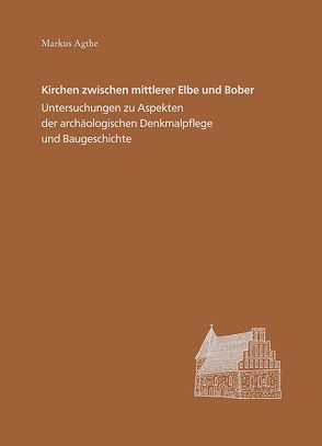 Kirchen zwischen mittlerer Elbe und Bober von Agthe,  Markus