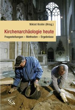 Kirchenarchäologie heute von Krohn,  Niklot