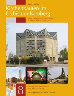 Kirchenbauten im Erzbistum Bamberg von Hölscher,  Andreas, Wachter,  Robert