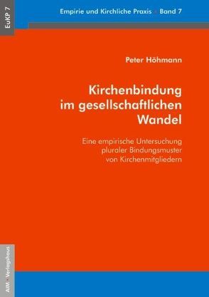 Kirchenbindung im gesellschaftlichen Wandel von Höhmann,  Peter
