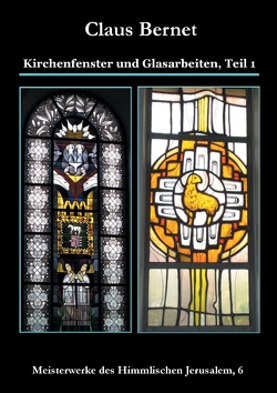 Kirchenfenster und Glasarbeiten, Teil 1 von Bernet,  Claus