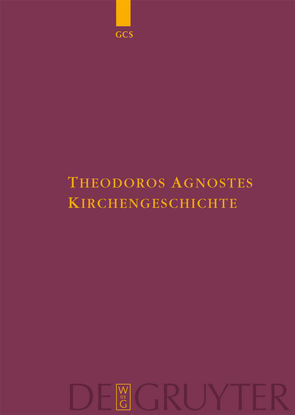 Kirchengeschichte von Hansen,  Günther Christian, Theodorus Anagnosta