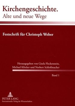 Kirchengeschichte. Alte und neue Wege von Fleckenstein,  Gisela, Klöcker,  Michael, Schlossmacher,  Norbert