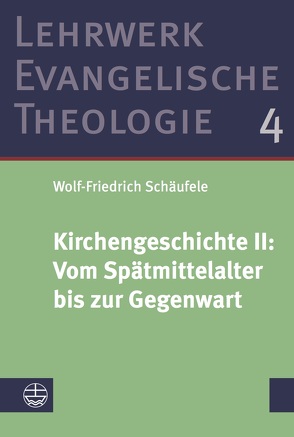 Kirchengeschichte II: ﻿Vom Spätmittelalter bis zur Gegenwart von Schäufele,  Wolf-Friedrich