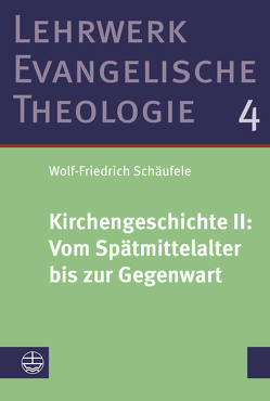 Kirchengeschichte II: Vom Spätmittelalter bis zur Gegenwart von Schäufele,  Wolf-Friedrich