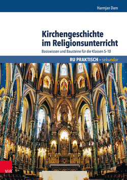 Kirchengeschichte im Religionsunterricht von Dam,  Harmjan