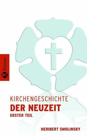 Kirchengeschichte / Kirchengeschichte der Neuzeit I von Frank,  Isnard W., Schatz,  Klaus, Smolinsky,  Heribert