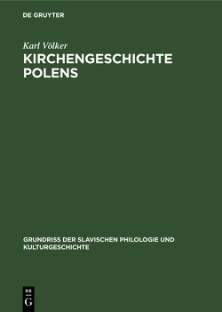 Kirchengeschichte Polens von Völker,  Karl